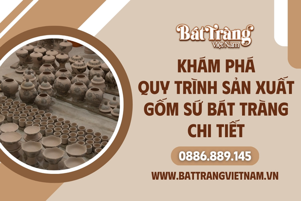 quy-trinh-san-xuat-gom-su-bat-trang-viet-nam-23