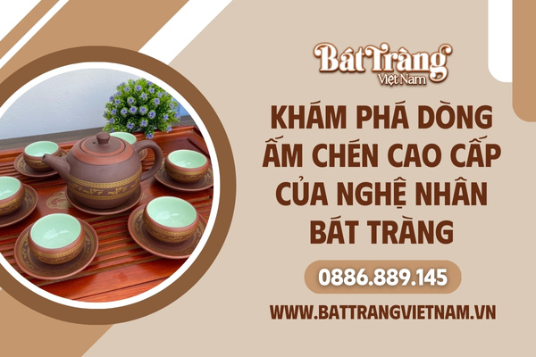 Ấm chén cao cấp nghệ nhân Bát Tràng