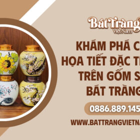 Họa tiết đặc trưng trên gốm sứ Bát Tràng