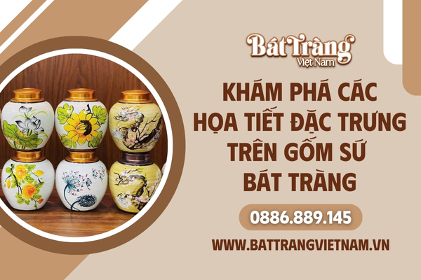 Họa tiết đặc trưng trên gốm sứ Bát Tràng