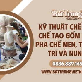 Các kỹ thuật chế tác gốm sứ