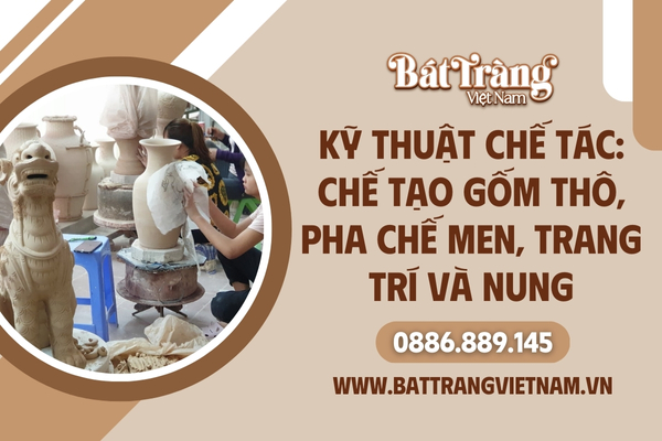 Các kỹ thuật chế tác gốm sứ