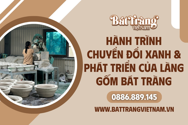 Hành trình chuyển đổi xanh của làng gốm Bát Tràng