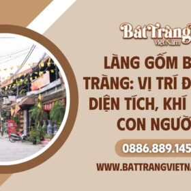 Vị trí, diện tích, khí hậu làng gốm Bát Tràng