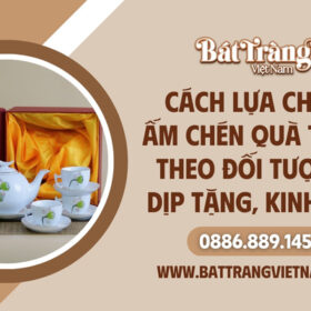 Hướng dẫn chọn bộ trà quà tặng theo đối tượng, dịp lễ, ngân sách