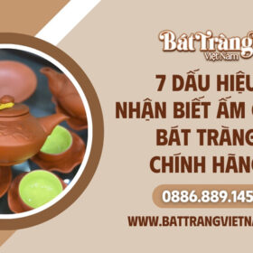7 dấu hiệu nhận biết ấm trà Bát Tràng chính hãng