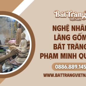 Nghệ nhân gốm Phạm Minh Quang