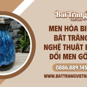 Men hỏa biến Bát Tràng