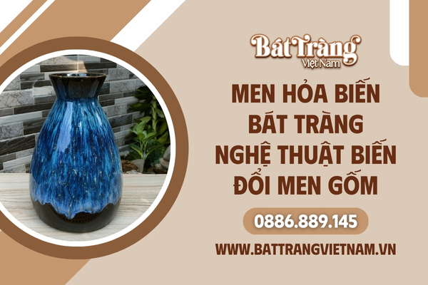 Men hỏa biến Bát Tràng