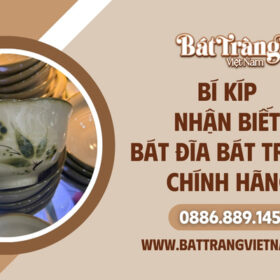 Cách nhận biết bát đĩa Bát Tràng chính hãng