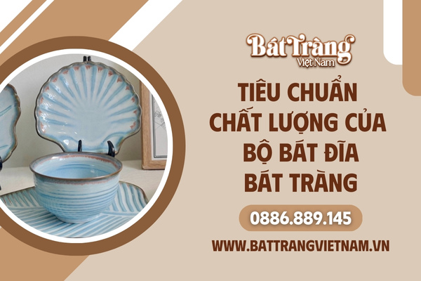 Tiêu chuẩn chất lượng bộ bát đĩa Bát Tràng