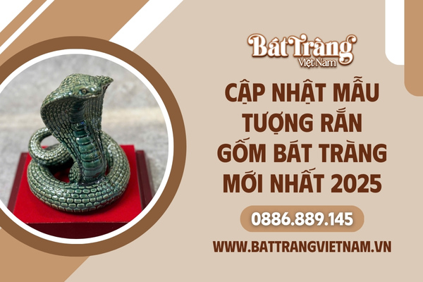 Mẫu tượng rắn gốm sứ Bát Tràng mới nhất