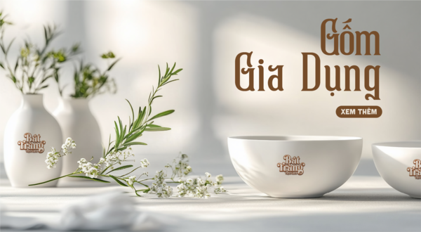 Gốm gia dụng Bát Tràng